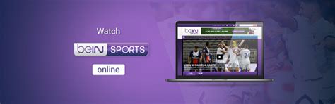 watch bein sports online free